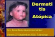 Dermatitis Atópica Dra. Rosa Elena Huerta Hernández Viernes 27 Septiembre 2002, Tulancingo
