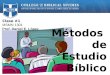 Clase #1 MSMN 1301 Prof. Daniel E. López Métodos de Estudio Bíblico
