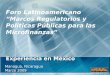 Managua, Nicaragua Marzo 2009 Foro Latinoamericano Marcos Regulatorios y Políticas Públicas para las Microfinanzas Experiencia en México 