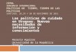 CEPAL SEMINARIO INTERNACIONAL POLÍTICAS DE TIEMPO, TIEMPO DE LAS POLÍTICAS SANTIAGO, 28,29 Y 30 DE NOVIEMBRE DE 2011 Las políticas de cuidado en Uruguay