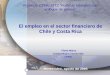 Proyecto CEPAL/GTZ Políticas laborales con enfoque de género El empleo en el sector financiero de Chile y Costa Rica Flavia Marco Unidad Mujer y Desarrollo