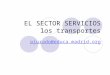 EL SECTOR SERVICIOS los transportes pjurado@educa.madrid.org