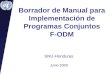 Borrador de Manual para Implementación de Programas Conjuntos F-ODM SNU-Honduras Junio 2009