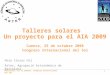 Mediciones con el gnomon. Congreso Internacional del Sol 1 Talleres solares Un proyecto para el AIA 2009 Pere Closas Hil Aster, Agrupació Astronòmica de