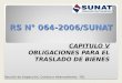 RS N° 064-2006/SUNAT CAPITULO V OBLIGACIONES PARA EL TRASLADO DE BIENES Sección de Inspección, Comiso e Internamiento -IRL