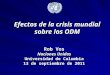 Efectos de la crisis mundial sobre los ODM Rob Vos Naciones Unidas Universidad de Columbia 13 de septiembre de 2011