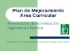 Plan de Mejoramiento Area Curricular Renovación de Acreditación Ingeniería Eléctrica Camilo Cortés, Freddy Andrés Olarte, Luis Eduardo Gallego, Jaime Alemán