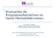 Evaluación de Programas/Iniciativas en Salud Mental/Adicciones. Curso sobre Salud Mental y Adicciones en Atención Primaria Chile– Perú (Enero-Abril, 2011)