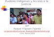 1 Pueblos Indígenas y Acceso a la Justicia OIT Raquel Yrigoyen Fajardo (yrigoyen@oit.org.pe, Raquelyf@alertanet.org(yrigoyen@oit.org.pe, Raquelyf@alertanet.org)