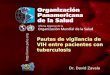 2003 Organización Panamericana de la Salud Taller sobre coinfección TB/VIH San Pedro Sula, Honduras, agosto 2003 1.... Pautas de vigilancia de VIH entre