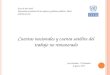Cuentas nacionales y cuenta satélite del trabajo no remunerado San Salvador - El Salvador 8 agosto 2012 Foro de alto nivel Autonomía económica de las mujeres