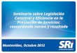 Montevideo, Octubre 2012 Seminario sobre Legislación Catastral y Eficiencia en la Prestación de Servicios: concordando norma y resultado
