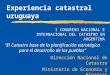 Experiencia catastral uruguaya Dirección Nacional de Catastro Ministerio de Economía y Finanzas Uruguay I CONGRESO NACIONAL E INTERNACIONAL DEL CATASTRO
