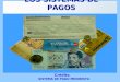 Monedas- Billetes- Cheque-Tarjeta de Débito y Crédito SISTEMA DE PAGO MINORISTA LOS SISTEMAS DE PAGOS