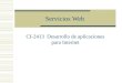 Servicios Web CI-2413 Desarrollo de aplicaciones para Internet
