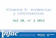 Http:// Vitamina D: evidencias y controversias Vol 20, nº 2 2012