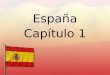 España Capítulo 1. Las armas de España Madrid es la capital de España