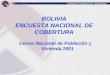 BOLIVIA ENCUESTA NACIONAL DE COBERTURA Censo Nacional de Población y Vivienda 2001