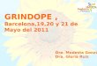 GRINDOPE, Barcelona,19,20 y 21 de Mayo del 2011 Dra. Modesta González Dra. Gloria Ruiz