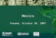 México Panamá, Octubre 30, 2007. La preparación ante una PI es 1.Un asunto de Seguridad Nacional 2.Una petición de la Organización Mundial de la Salud