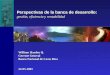 William Hayden Q. Gerente General Banco Nacional de Costa Rica 24-05-2001 Perspectivas de la banca de desarrollo: gestión, eficiencia y rentabilidad