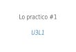 Lo practico #1 U3L1. 7 de enero Durante las vacaciones… yo fui… yo miré… yo recibí (o no recibí)… me gustó ( + verb)…