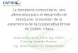 La foresteria comunitaria, una alternativa para el desarrollo de Honduras: la revisión de la experiencia de la Cooperativa Brisas de Copen, Iriona Juan