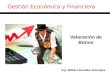 Gestión Económica y Financiera Valoración de Bonos Ing. Wilbert Zevallos Gonzales