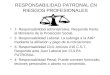 RESPONSABILIDAD PATRONAL EN RIESGOS PROFESIONALES 1- Responsabilidad administrativa: Responde frente al Ministerio de la Protección Social. 2- Responsabilidad