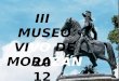 III MUSEO VIVO DE MORAZÁN 2012. El general José Francisco Morazán Quezada nació en Tegucigalpa el 03 de Octubre de 1792, hijo legitimo de don Eusebio