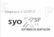 Adaptación SIMPLE Funcional profesional con Adaptación profesional con Esta presentación le mostrará como utilizar el Software SYO-XSF para adaptar productos