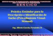 Ing. Alberto Concha-Fernández B. Práctica Estándar para la Descripción e Identificación de Suelos (Procedimiento Visual- Manual)