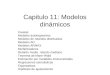 Capitulo 11: Modelos dinámicos Causas Modelos autoregresivos Modelos de retardos distribuidos Modelos AD Modelos ARMAX Multiplicadores Retardo medio, retardo