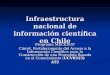 Infraestructura nacional de información científica en Chile Programa MECESUP Cincel, Fortalecimiento del Acceso a la Información Científica para la Construcción