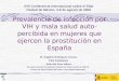 Prevalencia de infección por VIH y mala salud auto-percibida en mujeres que ejercen la prostitución en España M. Ángeles Rodríguez Arenas Pilar Estebanez