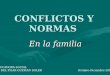 CONFLICTOS Y NORMAS En la familia EDUCADORA SOCIAL Mª DEL PILAR GUZMAN SOLER Octubre-Diciembre 2010