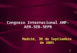 1 Congreso Internacional AMP-AEN- SEB-SEPB Madrid, 30 de Septiembre de 2001