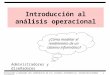 1 Evaluación y modelado del rendimiento de los sistemas informáticos: Introducción al análisis operacional Administradores y diseñadores ¿Cómo modelar