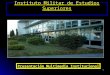1 Instituto Militar de Estudios Superiores Presentación Multimedia Institucional