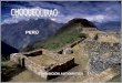 PERÚ Choquequirao TRANSICIÓN AUTOMÁTICA PERÚ CHOQUEQUIRAO Choquequirao se encuentra en un asiento de una alta cuchilla de los Andes, a más de 3,000m