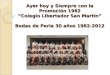 Ayer hoy y Siempre con la Promoción 1982 Colegio Libertador San Martín Bodas de Perla 30 años 1982-2012