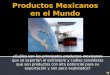 ¿Cuáles son los principales productos mexicanos que se exportan al extranjero y cuáles consideras que son productos con alto potencial para su exportación