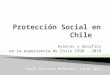 Avances y desafíos en la experiencia de Chile 1990 - 2010 Paula Quintana Meléndez, julio 2011