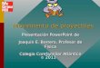 Movimiento de proyectiles Movimiento de proyectiles Presentación PowerPoint de Joaquín E. Borrero, Profesor de Física Colegio Comfamiliar Atlántico Presentación