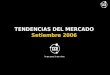 TENDENCIAS DEL MERCADO Setiembre 2006. 2 Evolución del Mercado - Volúmenes TOTAL CANALES – TOTAL NACIONAL VARIACIÓN VS MISMO PERIODO AÑO ANTERIOR Food