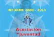 INFORME 2008 - 2011 Asociación Juventud Mariana Vicentina