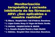 Monitorización terapéutica y cociente inhibitorio de los fármacos ARV: ¿Son aplicables a nuestra realidad? E. Ribera. Hospital Univ. Vall dHebron. Barcelona