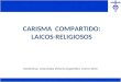 CARISMA COMPARTIDO: LAICOS-RELIGIOSOS Dominicas Anunciata Victoria Argentina enero 2013