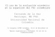El uso de la evaluación económica en la expansión del PAI colombiano Fernando de la Hoz Restrepo. MD PhD. Universidad Nacional de Colombia II Congreso