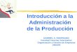 Introducción a la Administración de la Producción GABRIEL A. RODRIGUEZ Facultad Ciencias Veterinarias Organización y Gestión de Empresas UNICEN